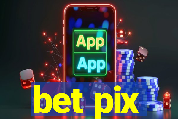 bet pix